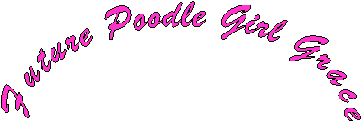 Future Poodle Girl Grace
& Brittany
